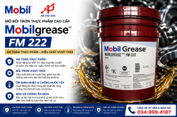 Mỡ Bôi Trơn Thực Phẩm Mobilgrease FM 222 – Cấp NSF H1 An Toàn Thực Phẩm