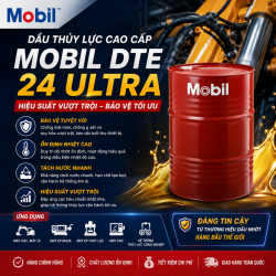 Mobil DTE 24 Ultra: Dầu Thủy Lực ISO 32 Kéo Dài Tuổi Thọ Gấp 2 Lần